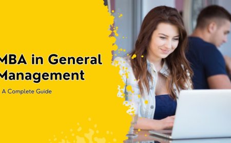 MBA in General Management: A Complete Guide