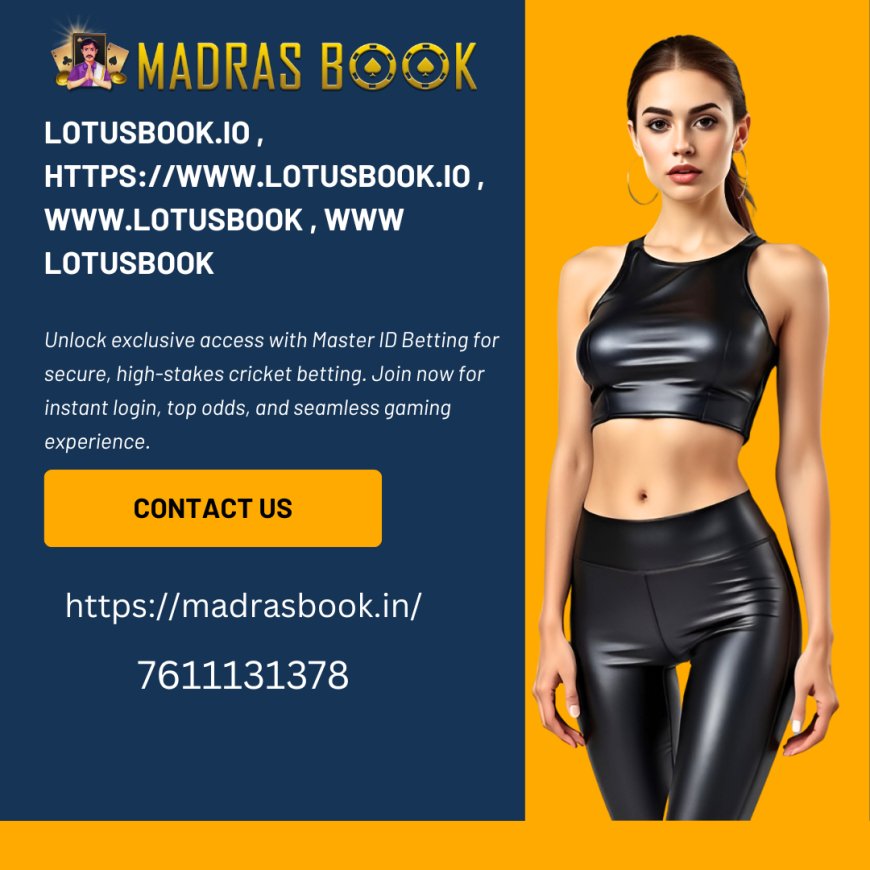 Lotus Cricket Login – Access the Top Cricket Betting Exchange | MadrasBook
